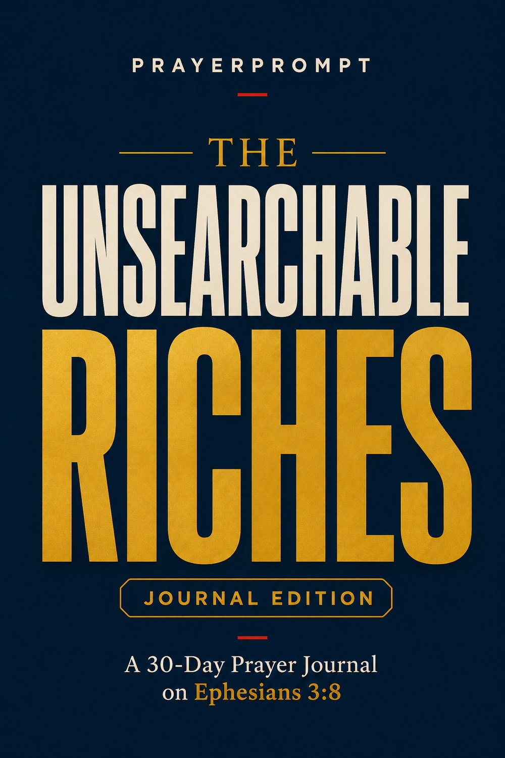 The Unsearchable Riches — Journal Edition
