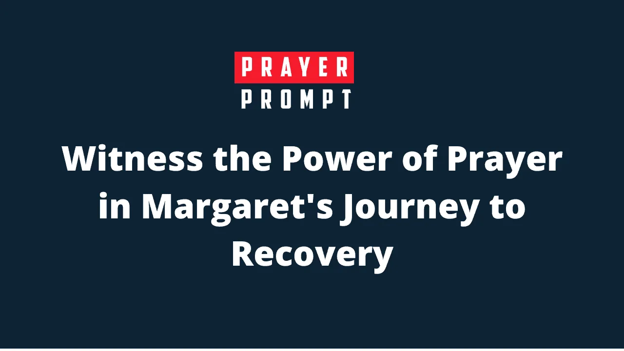 Miraculous Healing: Witness the Power of Prayer in Margaret’s Journey to Recovery