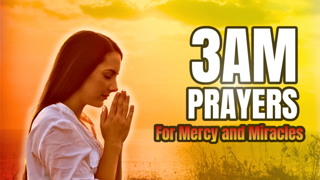 10 Powerful 3AM Prayers for Mercy and Miracles – Unlock Divine Mercy and Miraculous Breakthroughs