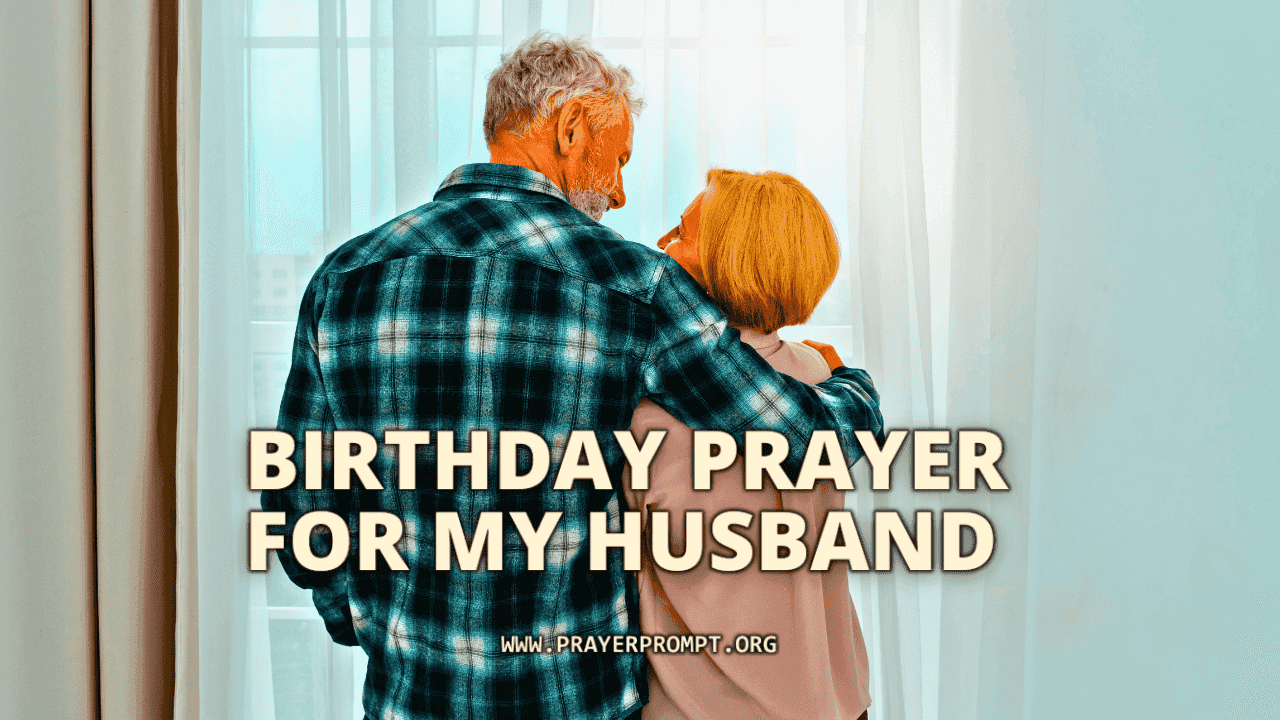 Birthday Prayer for My Husband – A Heartfelt Prayer for His Special Day