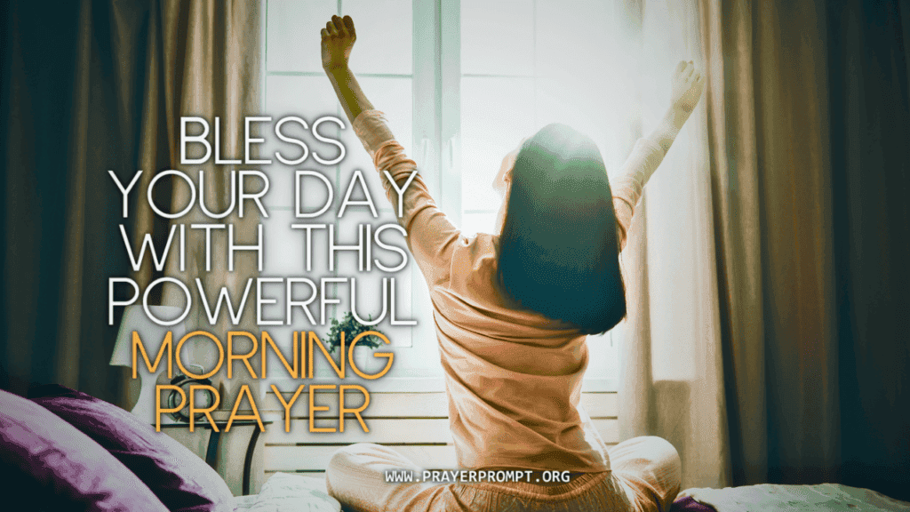 Bless Your Day with This Powerful Morning Prayer