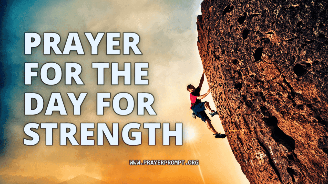 Prayer for the Day for Strength – Start Your Day Empowered by God’s Grace