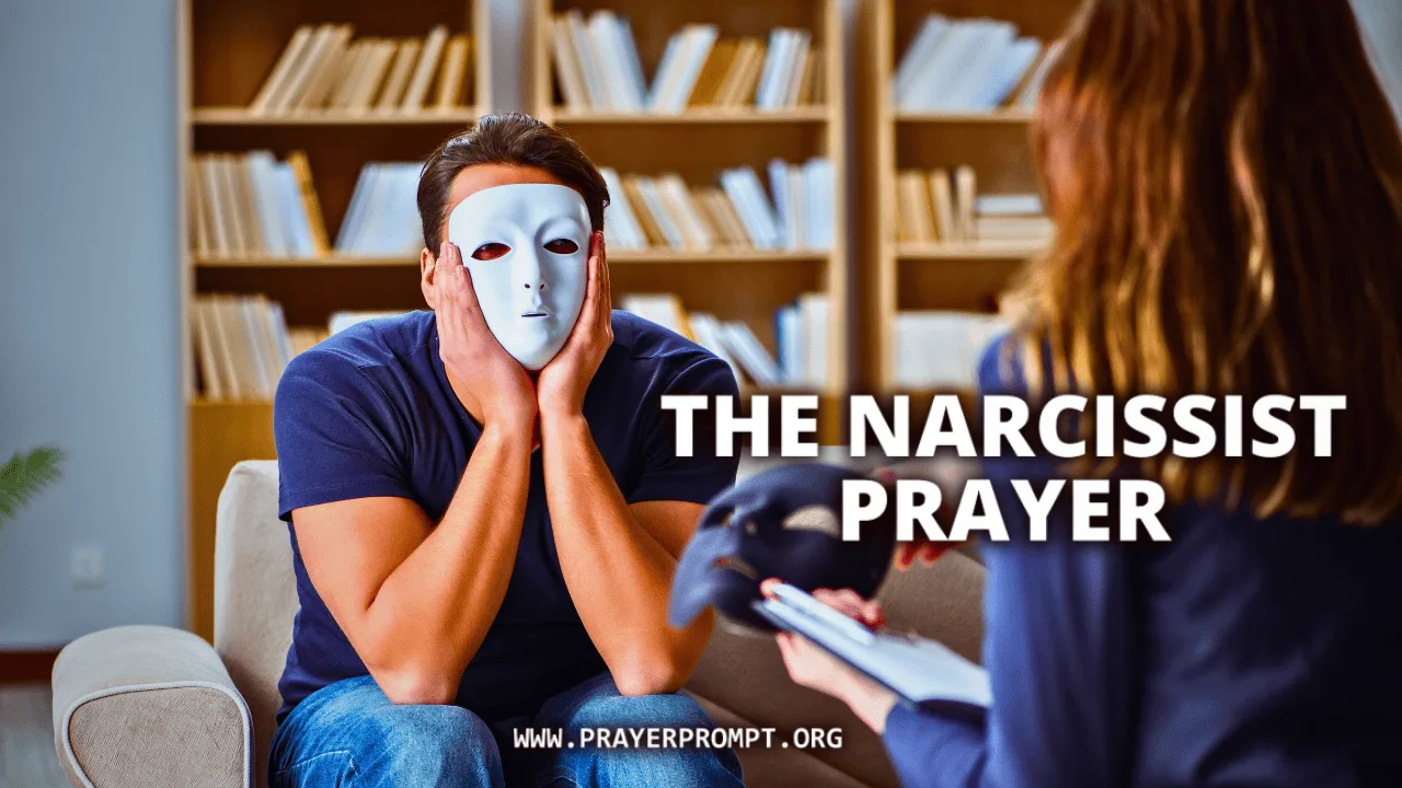 The Narcissist Prayer – A Powerful Prayer for Healing and Deliverance