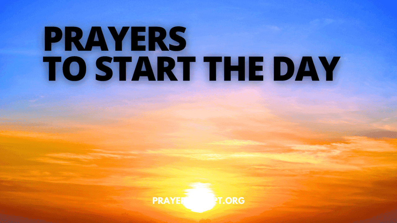Prayers to Start the Day: Importance, Scripture References, and Daily Inspirations 1 Prayers to Start the Day: Importance, Scripture References, and Daily Inspirations