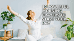 50 Powerful Morning Prayers to Start Your Day
