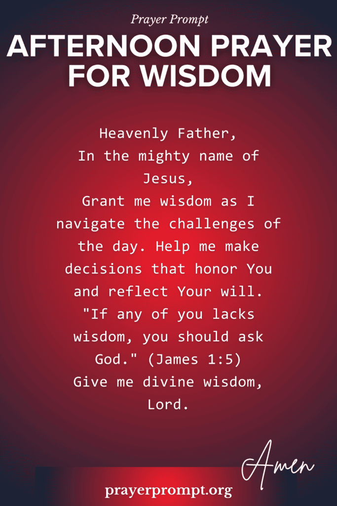 15 Powerful Afternoon Prayers for Strength, Peace, and Guidance 2 Afternoon Prayer for Wisdom