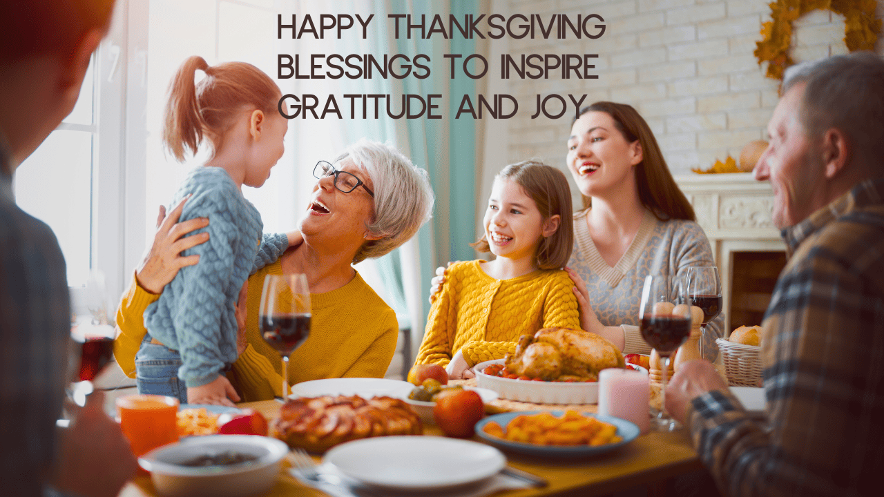 70 Happy Thanksgiving Blessings to Inspire Gratitude and Joy