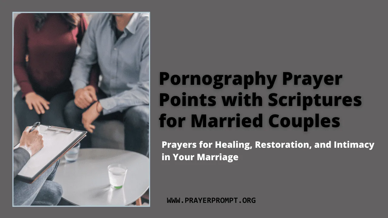 Pornography Prayer Points with Scriptures for Married Couples – Prayers for Healing, Restoration, and Intimacy in Your Marriage