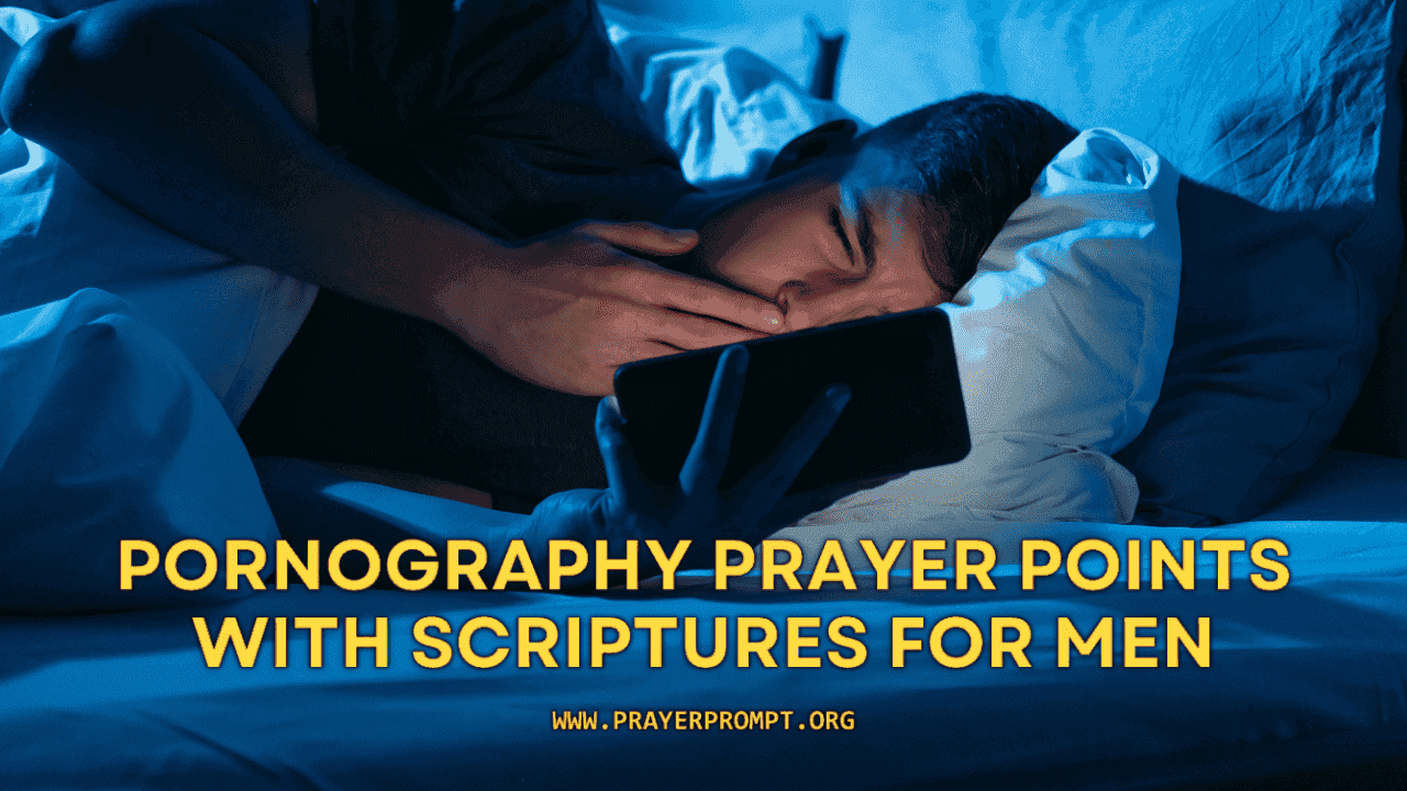 Pornography Prayer Points for Men: Break Free and Walk in Purity