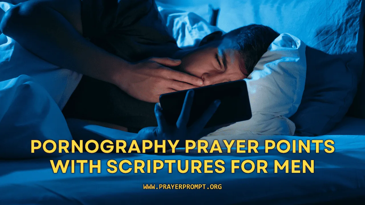 Pornography Prayer Points for Men: Break Free and Walk in Purity