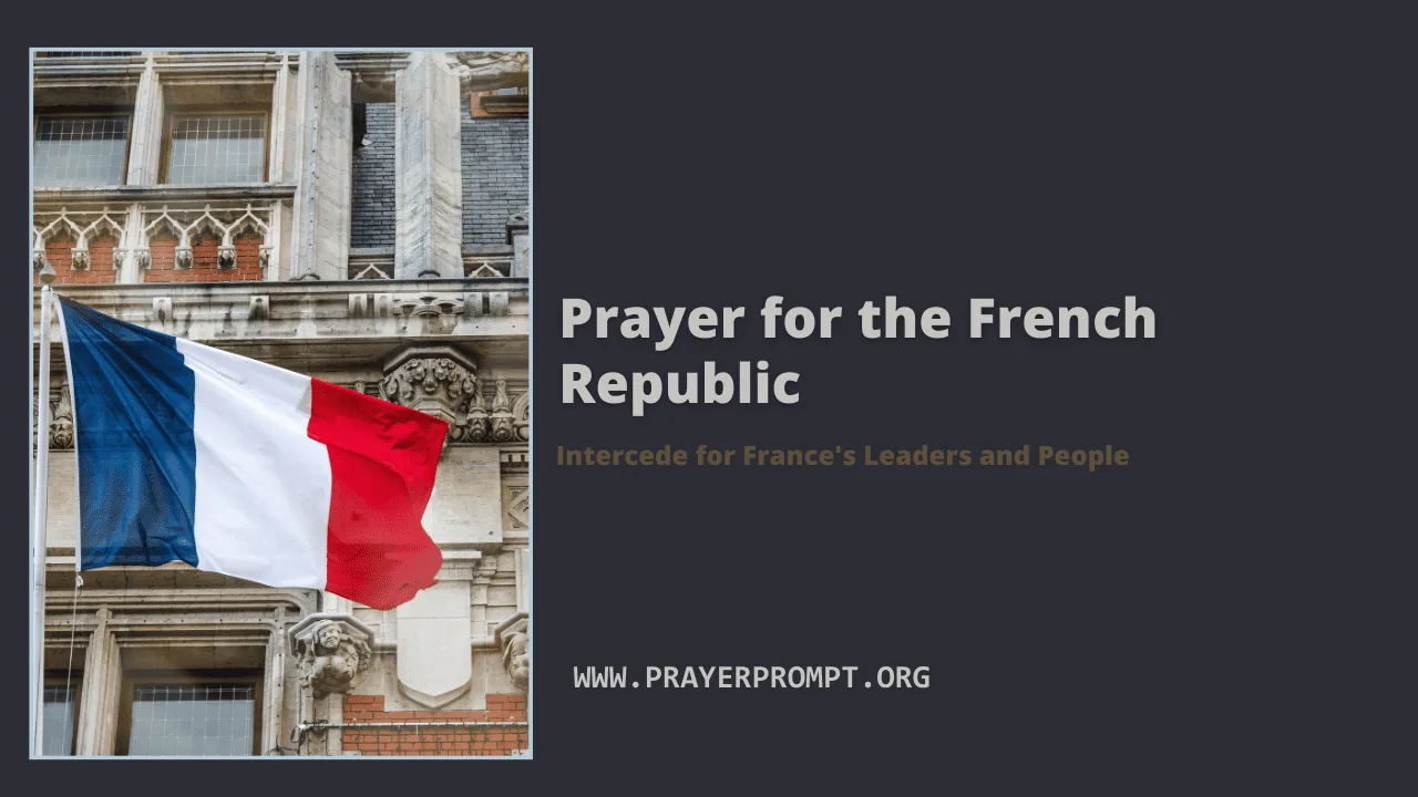 Prayer for the French Republic – Intercede for France’s Leaders and People