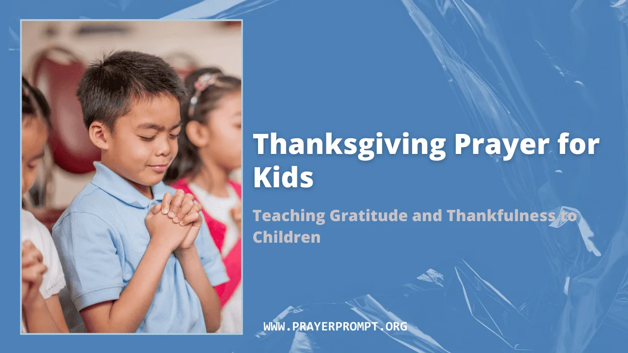 Thanksgiving Prayer for Kids – Teaching Gratitude and Thankfulness to Children