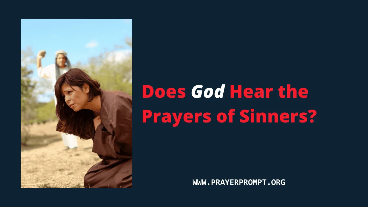 Does God Hear the Prayers of Sinners? Exploring God’s Compassion