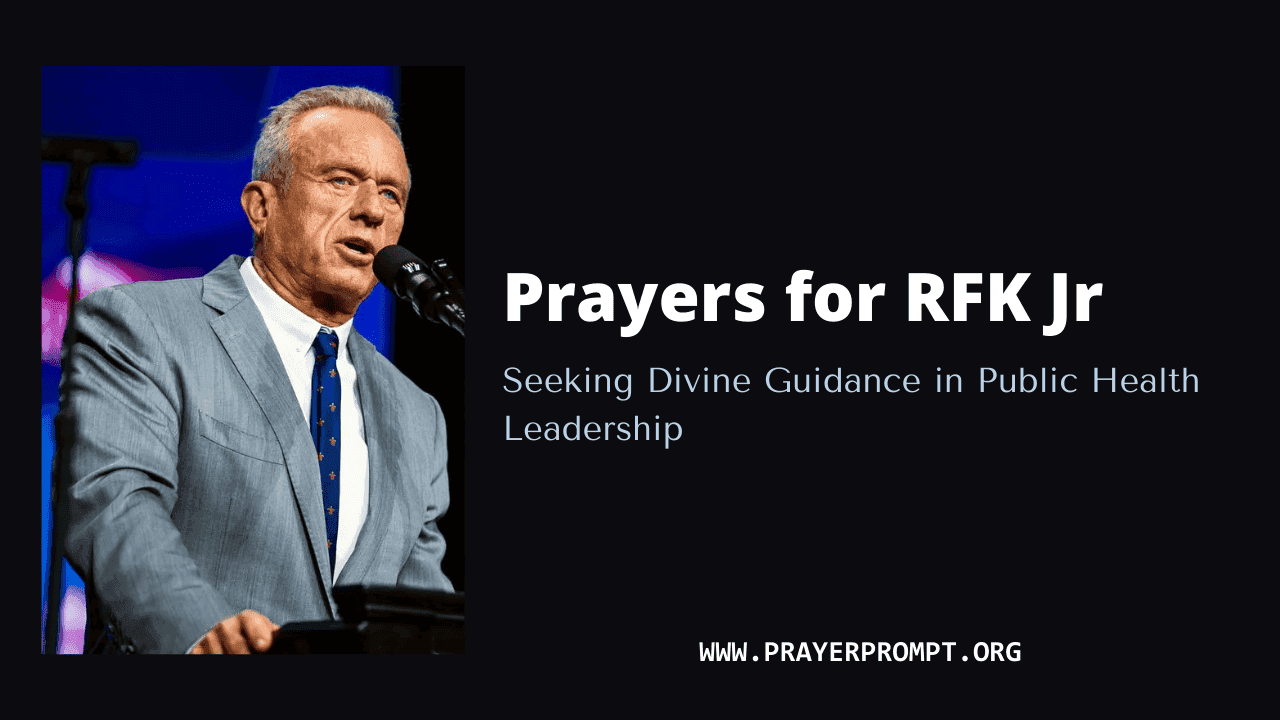 Prayers for RFK Jr.: Seeking Divine Guidance in Public Health Leadership