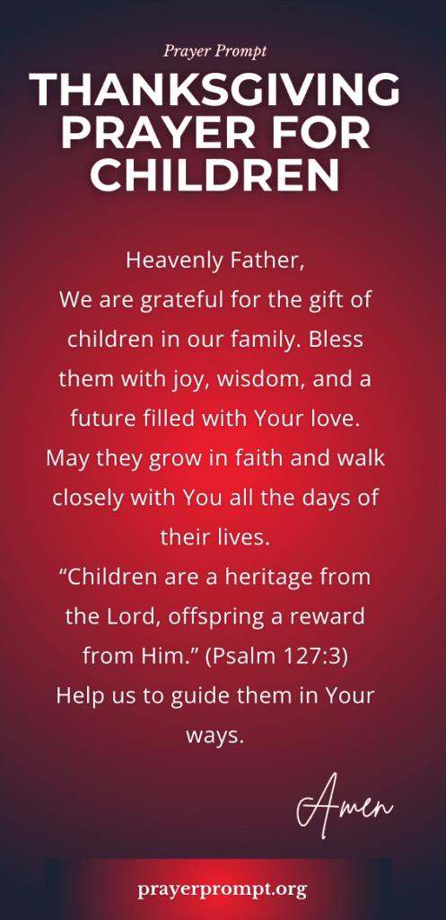 Thanksgiving Prayers for Family: Heartfelt Prayers of Gratitude 2 Thanksgiving Prayer for Children