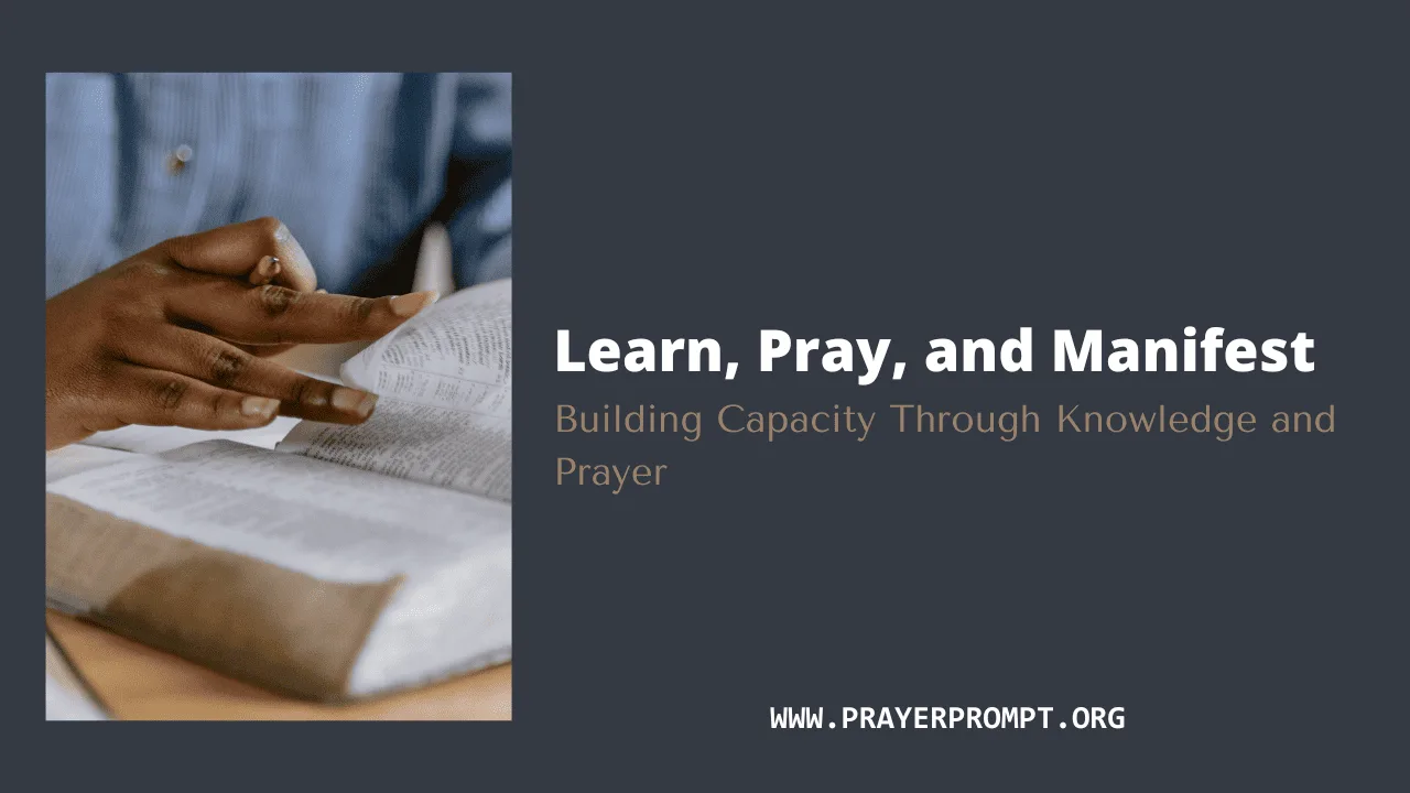 Learn, Pray, and Manifest: Building Capacity Through Knowledge and Prayer
