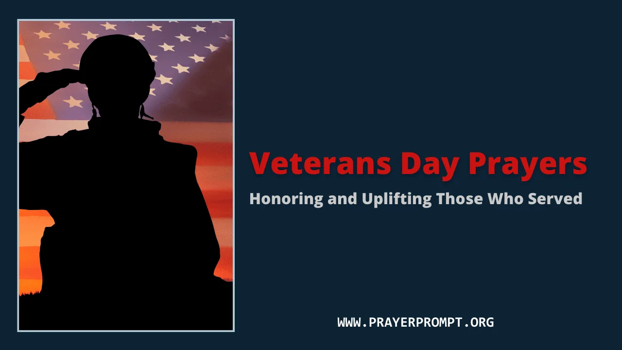 Veterans Day Prayers: Honoring and Uplifting Those Who Served