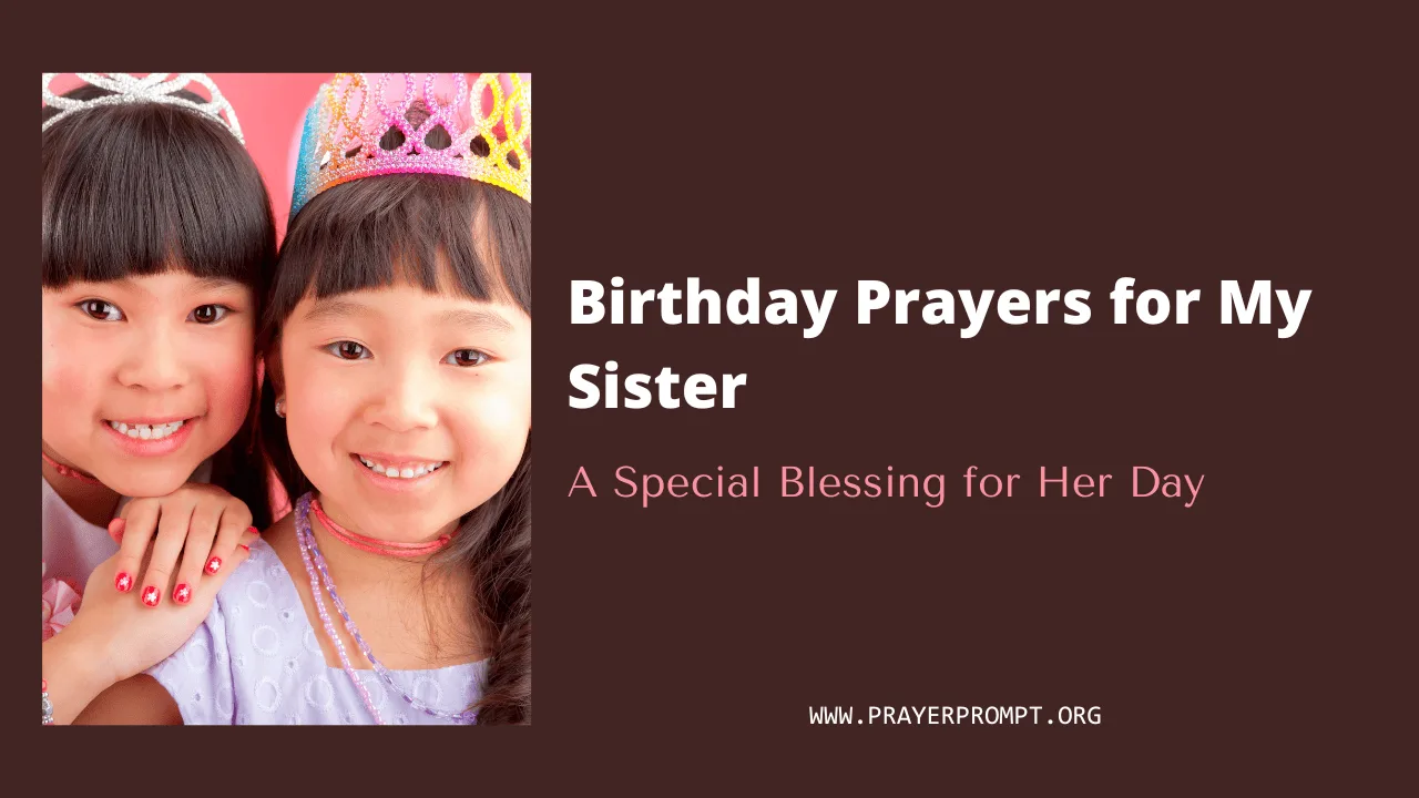 6 Birthday Prayers for My Sister: A Special Blessing for Her Day