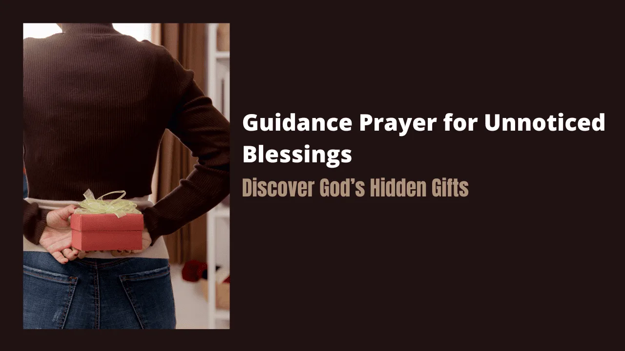 Guidance Prayer for Unnoticed Blessings – Discover God’s Hidden Gifts