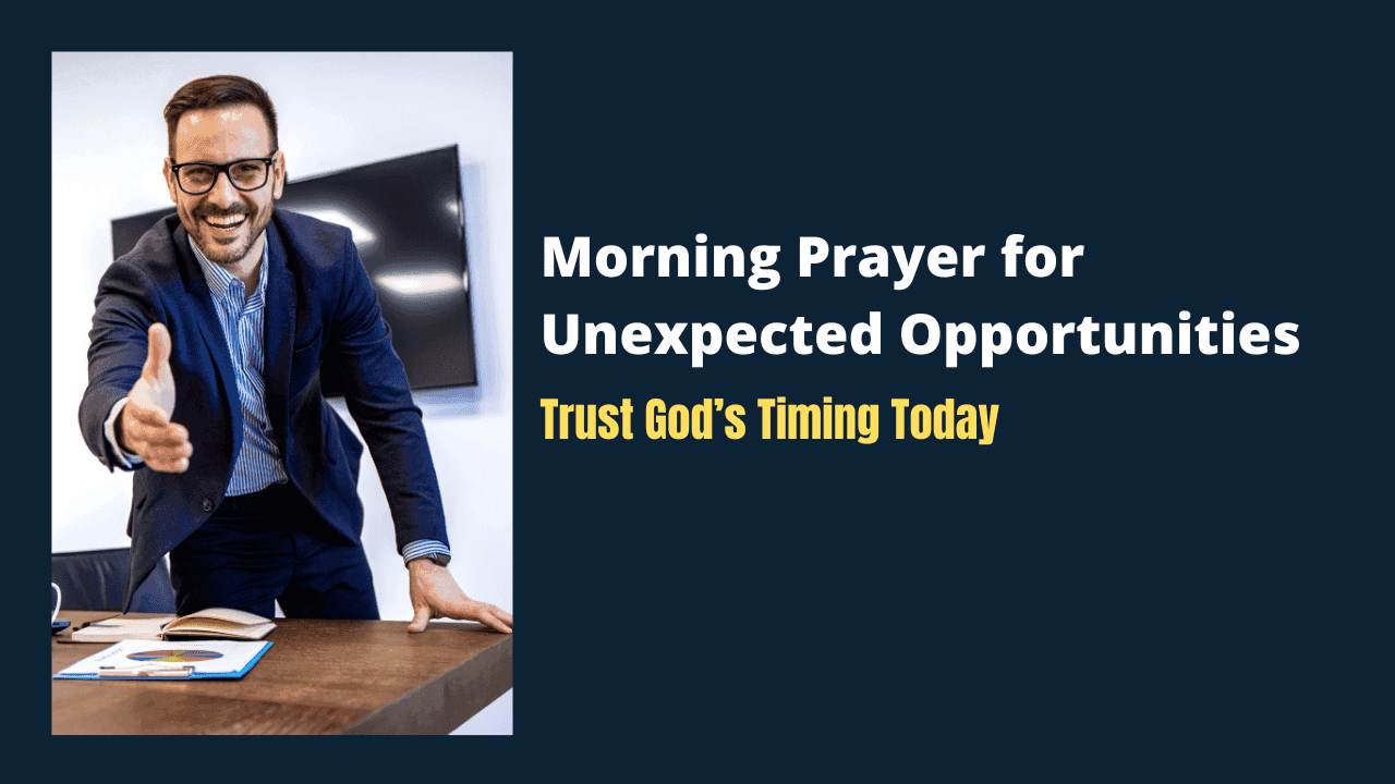 Morning Prayer for Unexpected Opportunities – Trust God’s Timing Today 1 Morning Prayer for Unexpected Opportunities – Trust God’s Timing Today