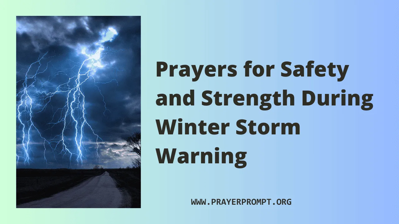 Prayers for Safety and Strength During Winter Storm Warning
