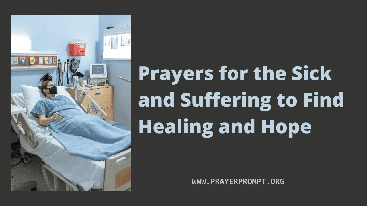 20 Powerful Prayers for the Sick and Suffering to Find Healing and Hope