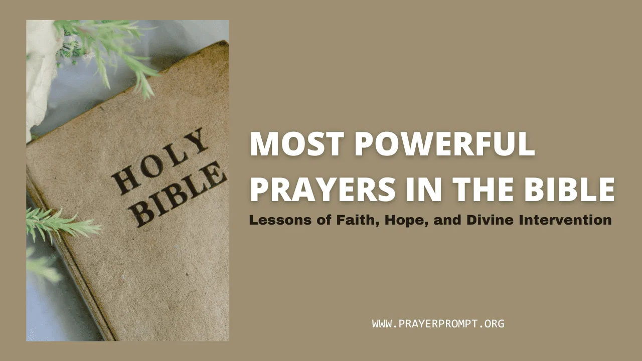 14 Most Powerful Prayers in the Bible: Lessons of Faith, Hope, and Divine Intervention