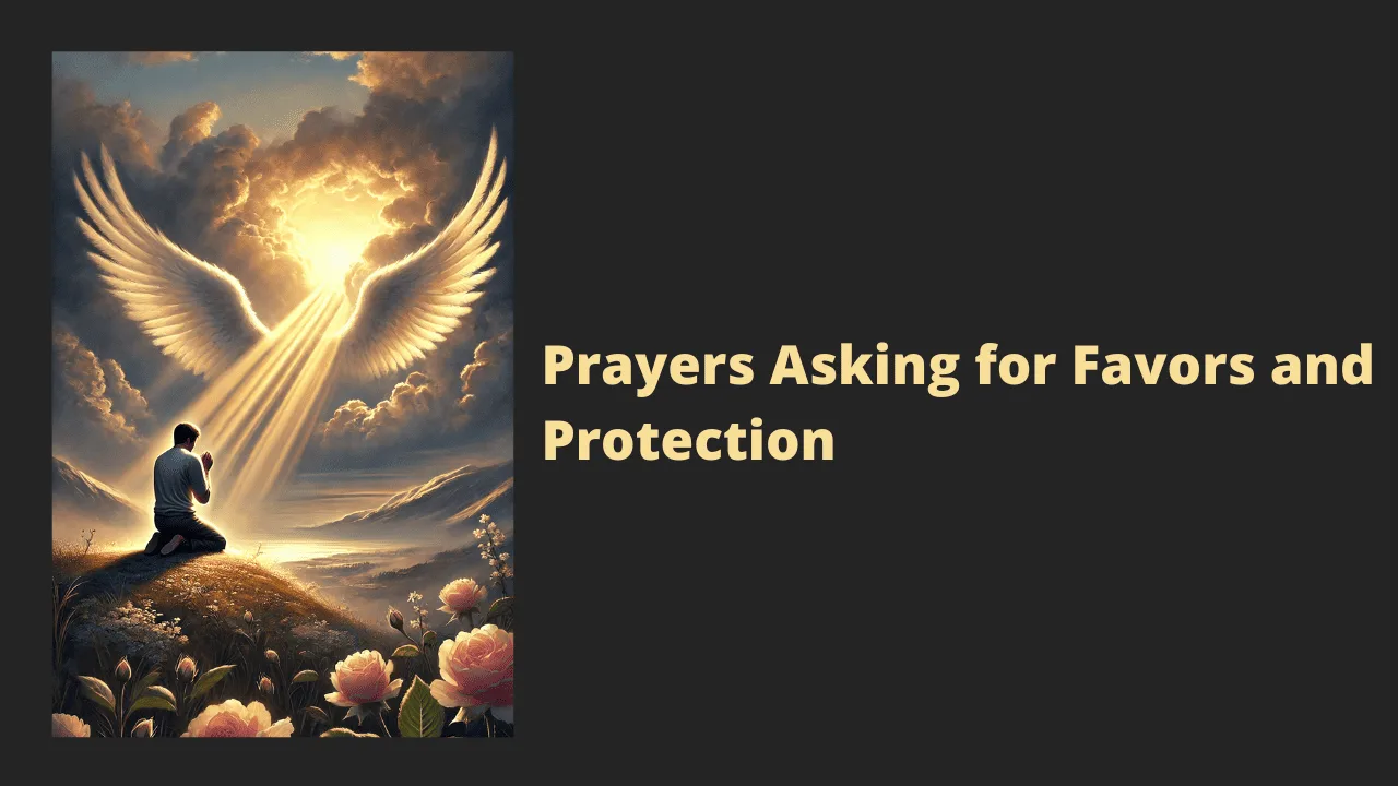 Prayers Asking for Favors and Protection: Trusting in God’s Guidance and Grace