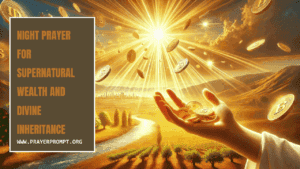 Night Prayer for Supernatural Wealth and Divine Inheritance