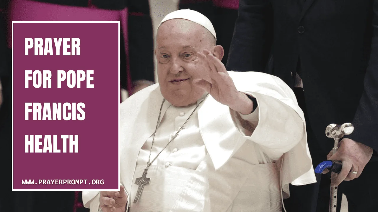 Prayer for Pope Francis Health – Seeking God’s Healing and Strength