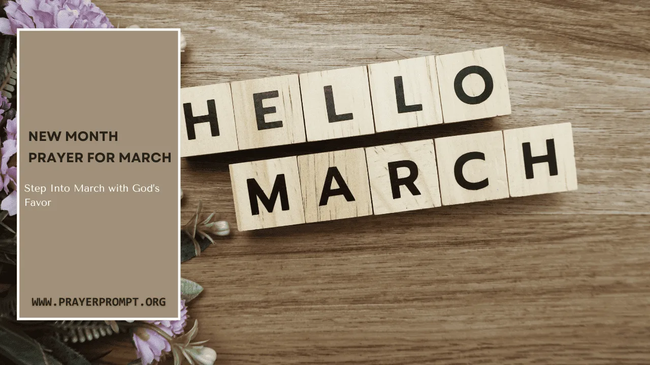 New Month Prayer for March – Step Into March with God’s Favor