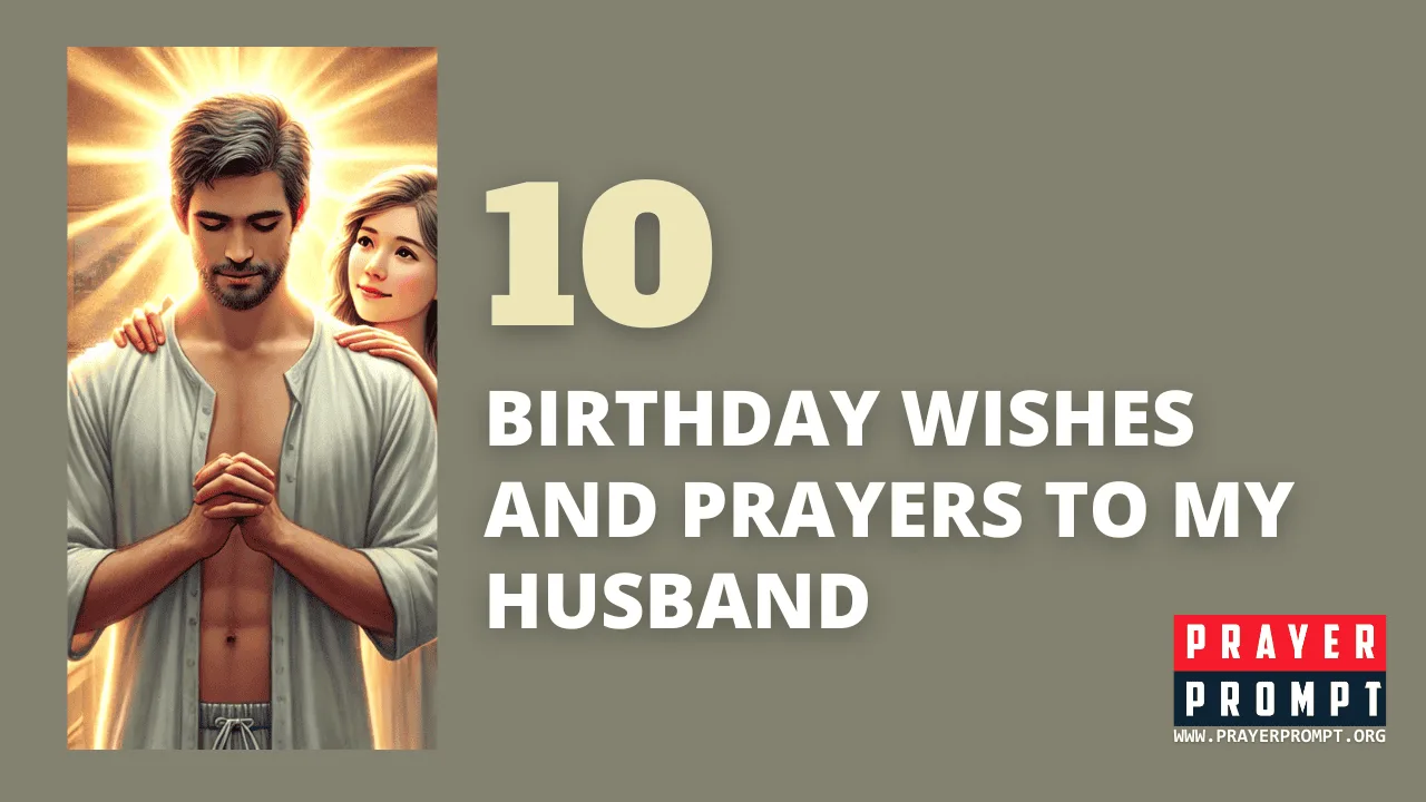 10 Heartfelt Birthday Wishes and Prayers to My Husband—Blessings & Love