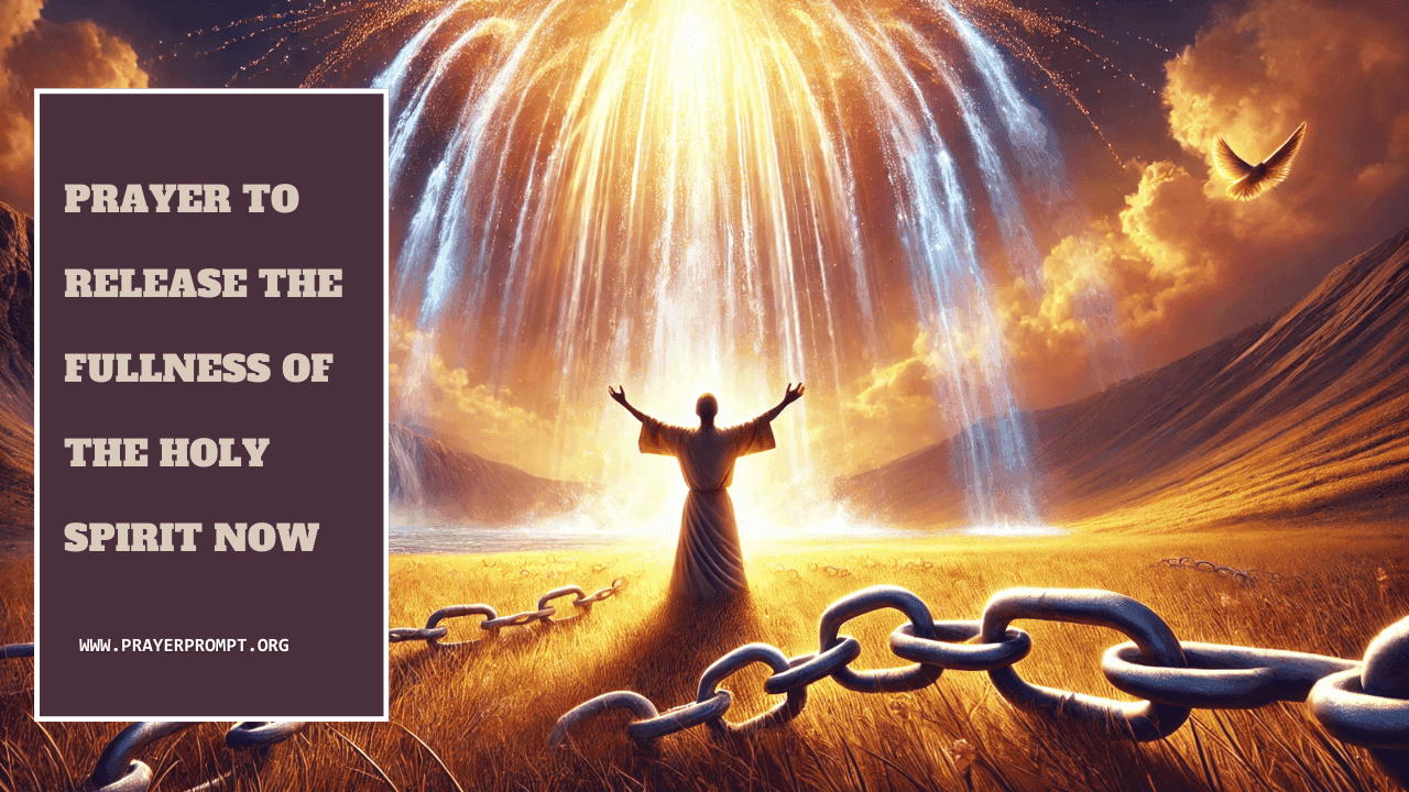 Prayer to Release the Fullness of the Holy Spirit Now