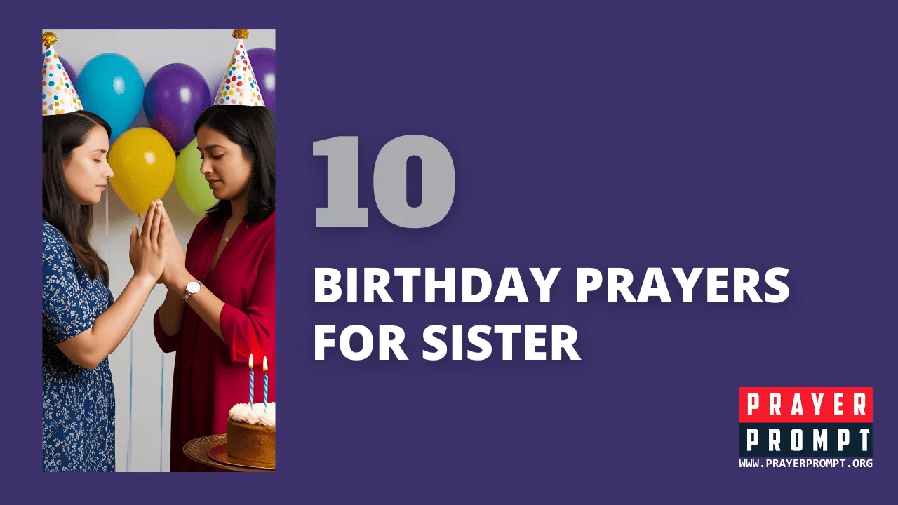 10 Heartfelt Birthday Prayers for Sister—Blessings, Joy & Favor
