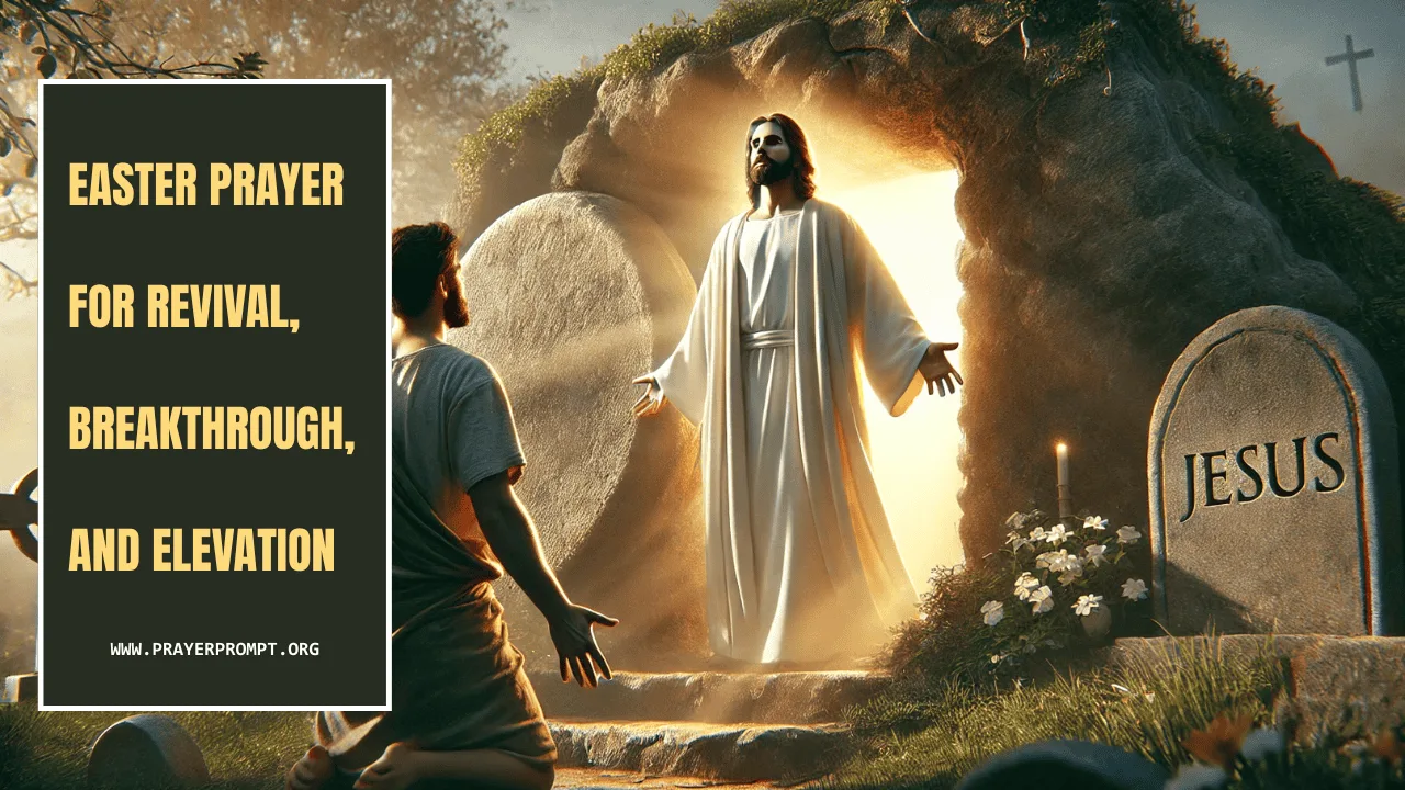 Easter Prayer for Revival, Breakthrough, and Elevation