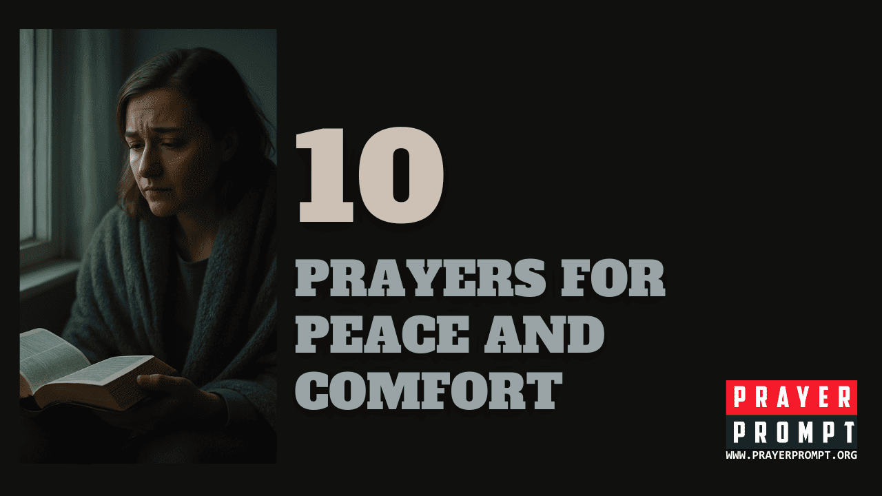 10 Prayers for Peace and Comfort—Let God Calm Every Storm and Heal Every Heart 1 10 Prayers for Peace and Comfort—Let God Calm Every Storm and Heal Every Heart