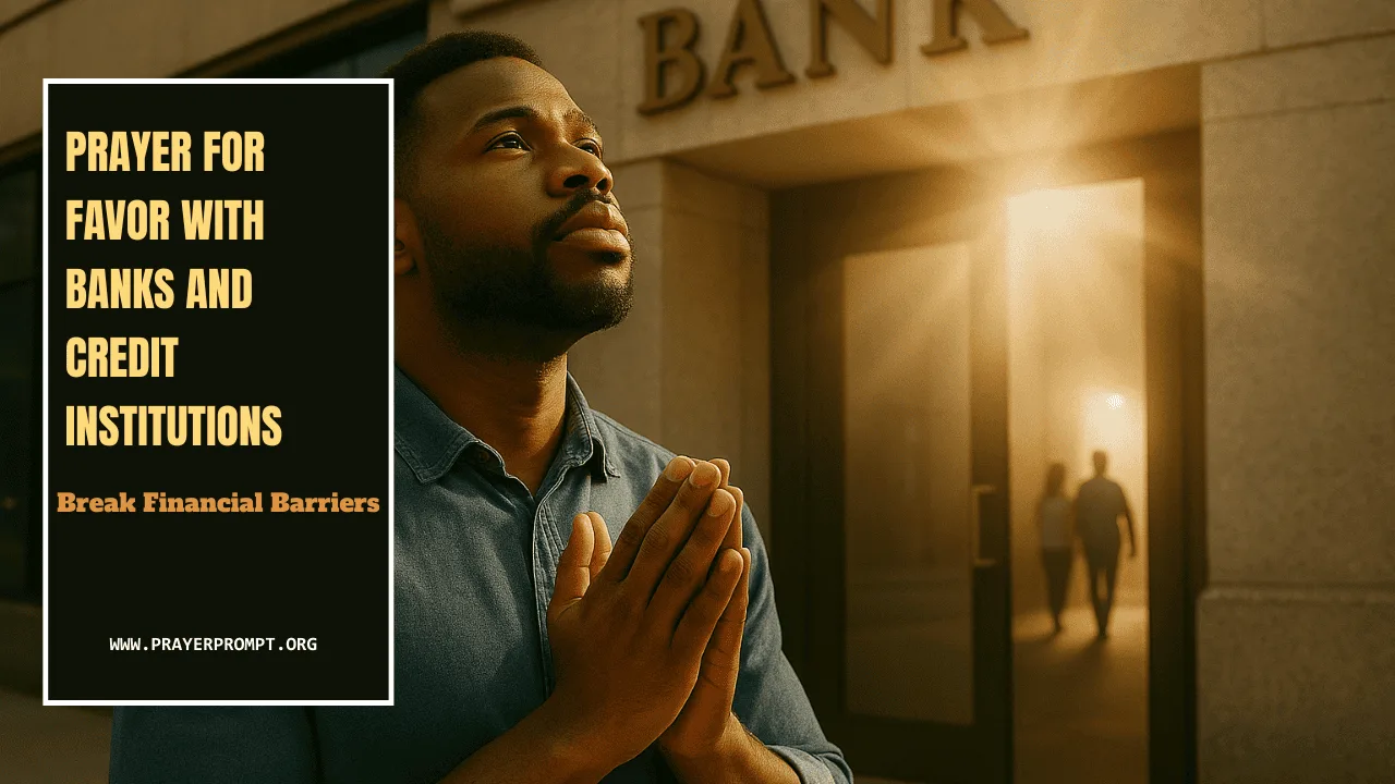 Prayer for Favor with Banks and Credit Institutions – Break Financial Barriers