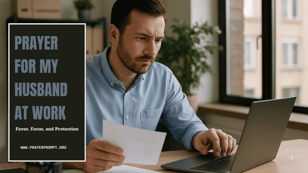 Prayer for My Husband at Work – Favor, Focus, and Protection 1 Prayer for My Husband at Work – Favor, Focus, and Protection