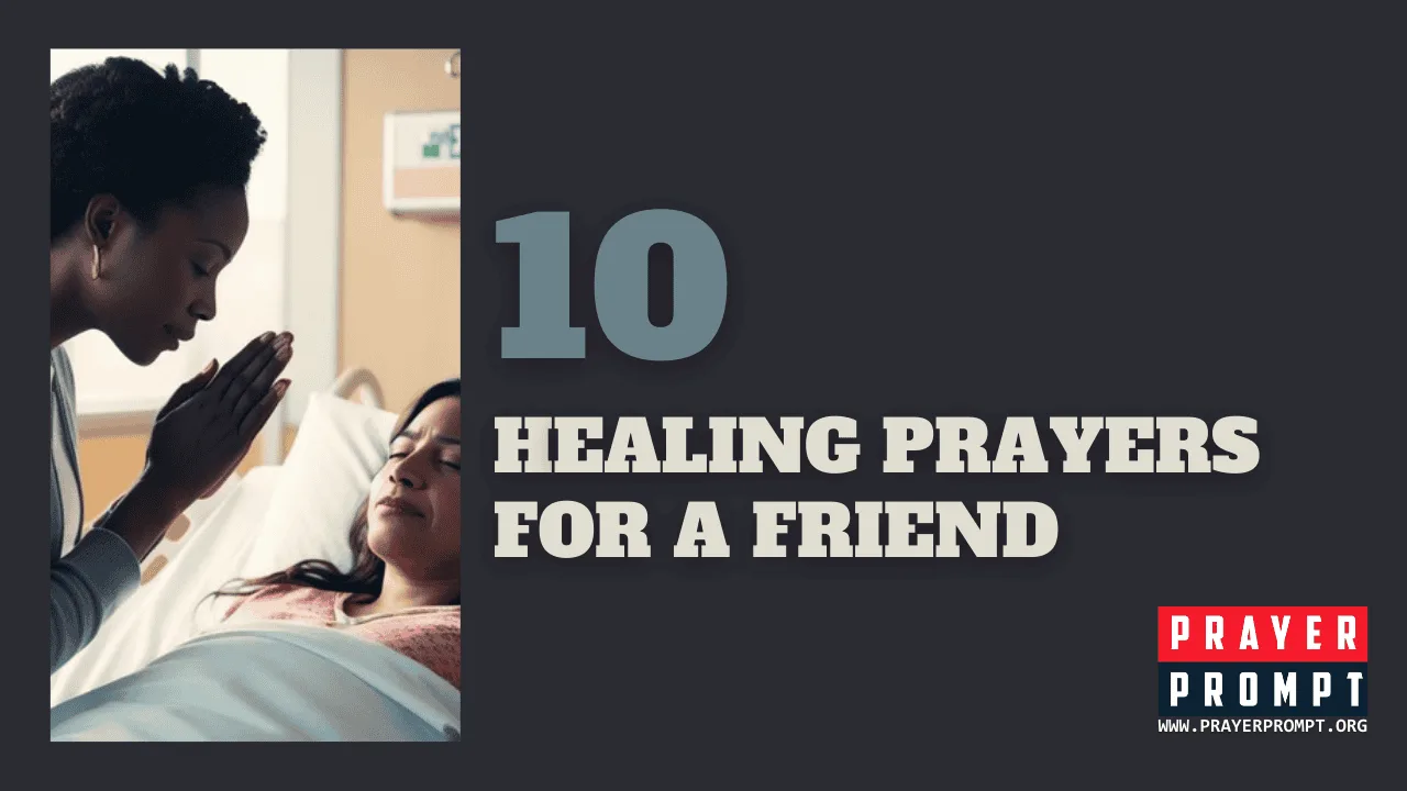 10 Healing Prayers for a Friend—Lift Them in Love and Faith