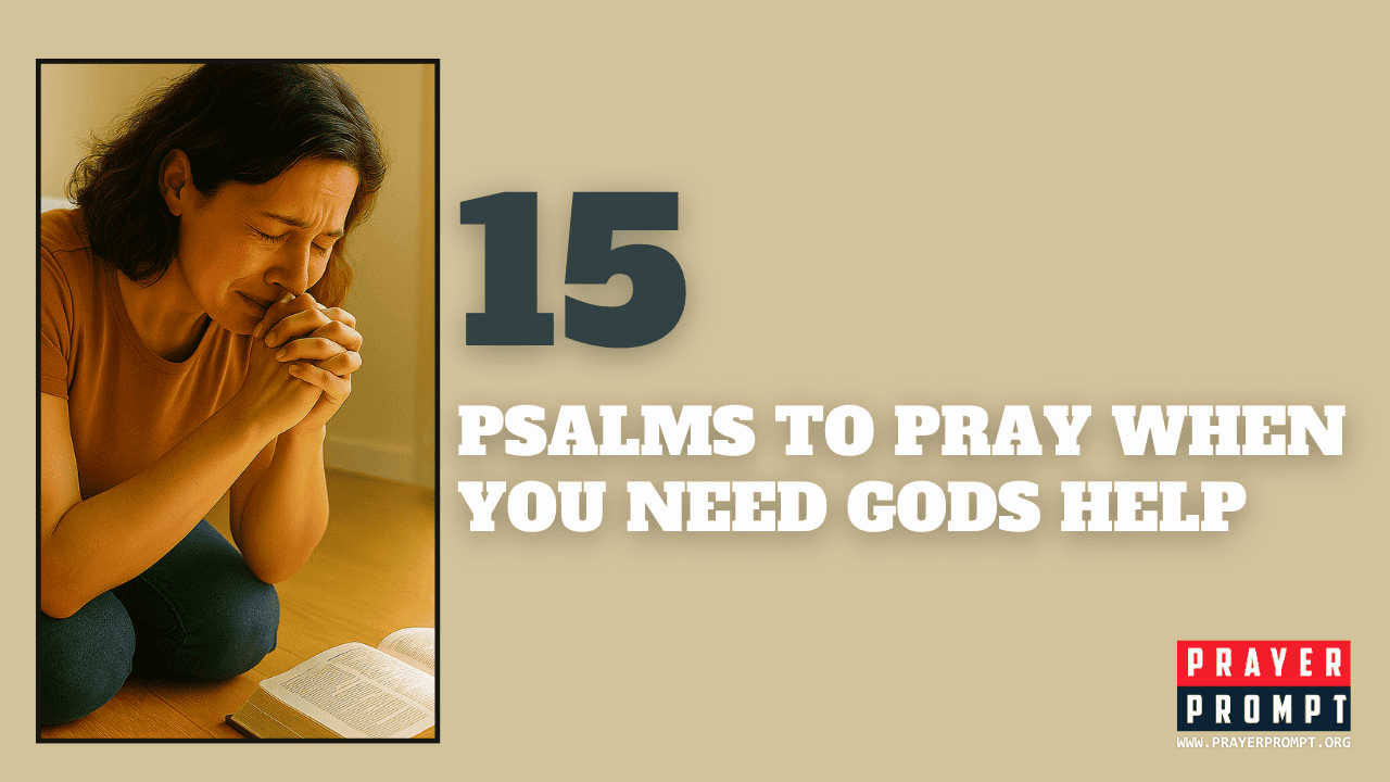 15 Psalms to Pray When You Need God’s Help and Rescue