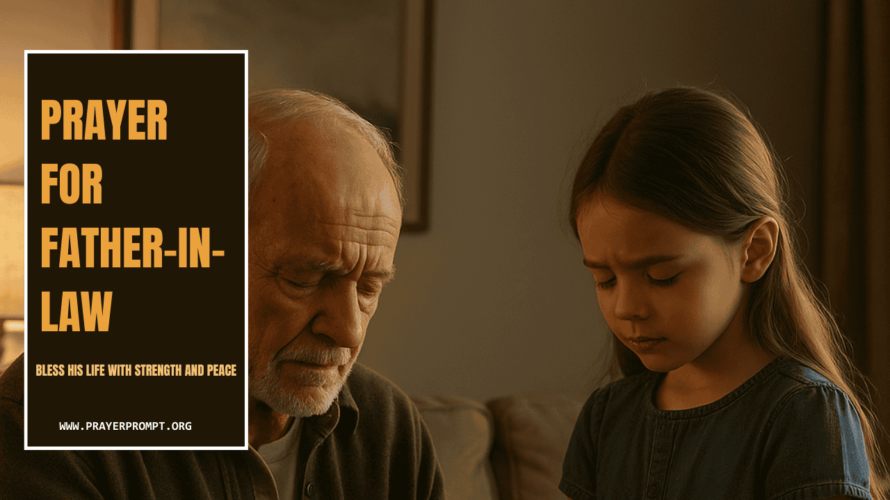 Prayer for Father-in-Law – Bless His Life with Strength and Peace 1 Prayer for Father-in-Law – Bless His Life with Strength and Peace