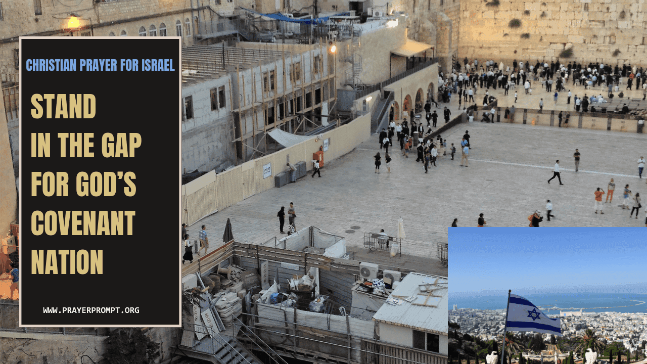 Powerful Christian Prayer for Israel – Stand in the Gap for God’s Covenant Nation 1 Powerful Christian Prayer for Israel – Stand in the Gap for God’s Covenant Nation