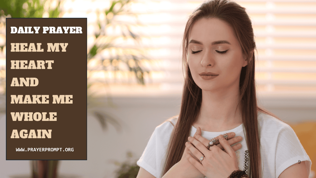 Daily Prayer for July 21, 2025: Heal My Heart and Make Me Whole Again