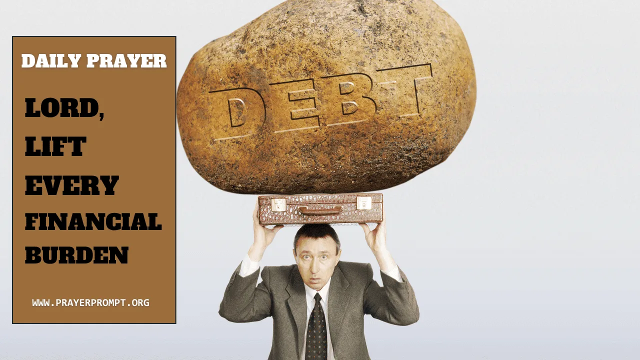Daily Prayer for July 28, 2025: Lord, Lift Every Financial Burden