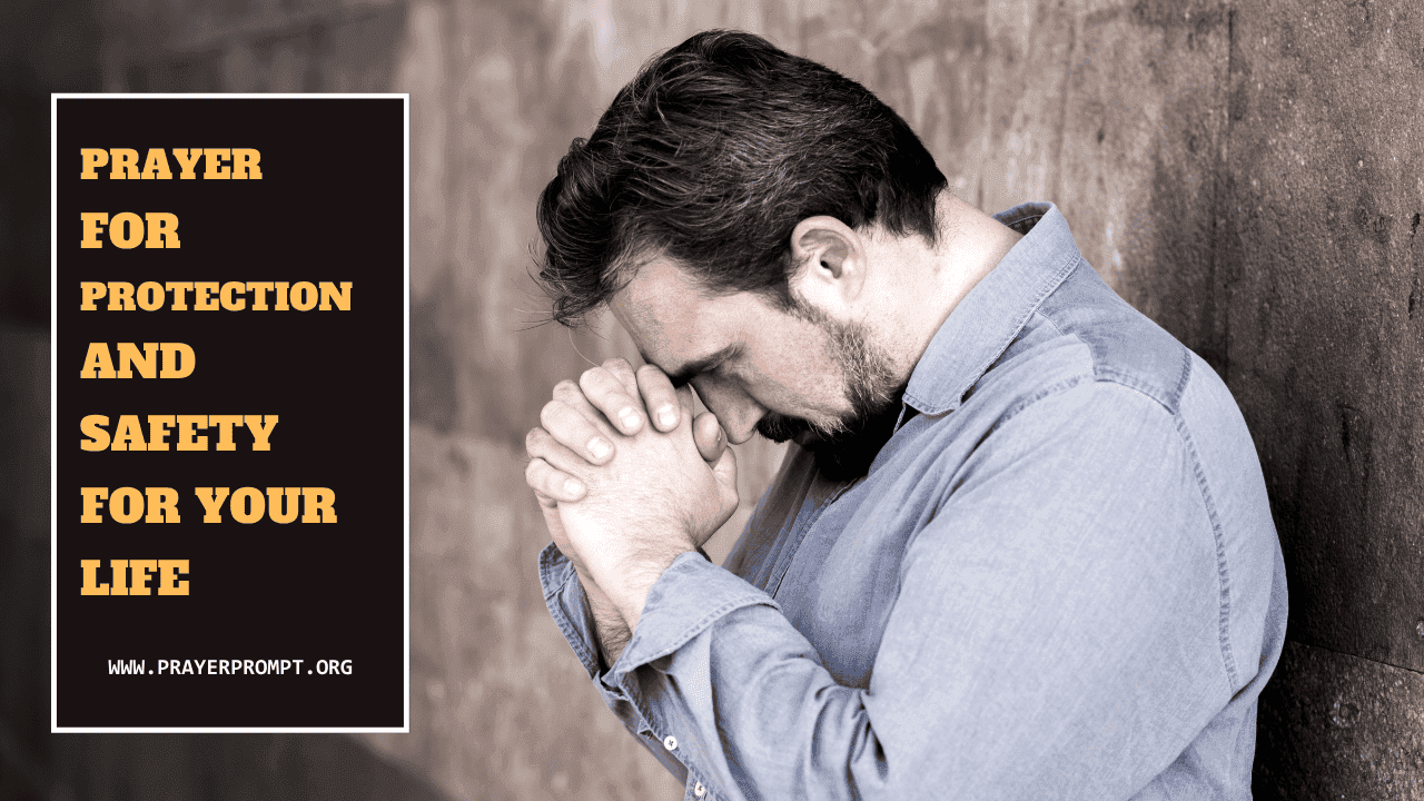Prayer for Protection and Safety for Your Life – God Is Your Shield