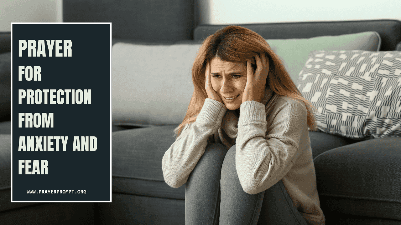 Prayer for Protection from Anxiety and Fear – Peace Over Panic 1 Prayer for Protection from Anxiety and Fear – Peace Over Panic