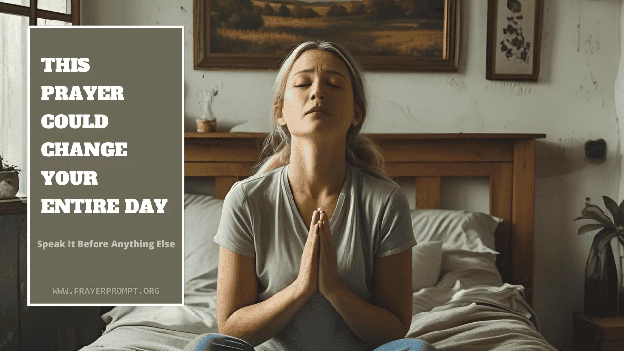 This Prayer Could Change Your Entire Day – Speak It Before Anything Else