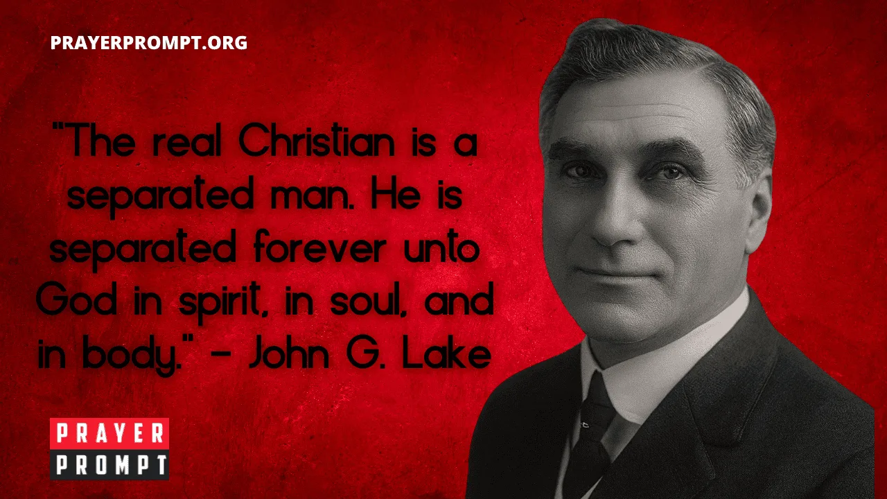 John G. Lake: The Real Christian is a Separated Man