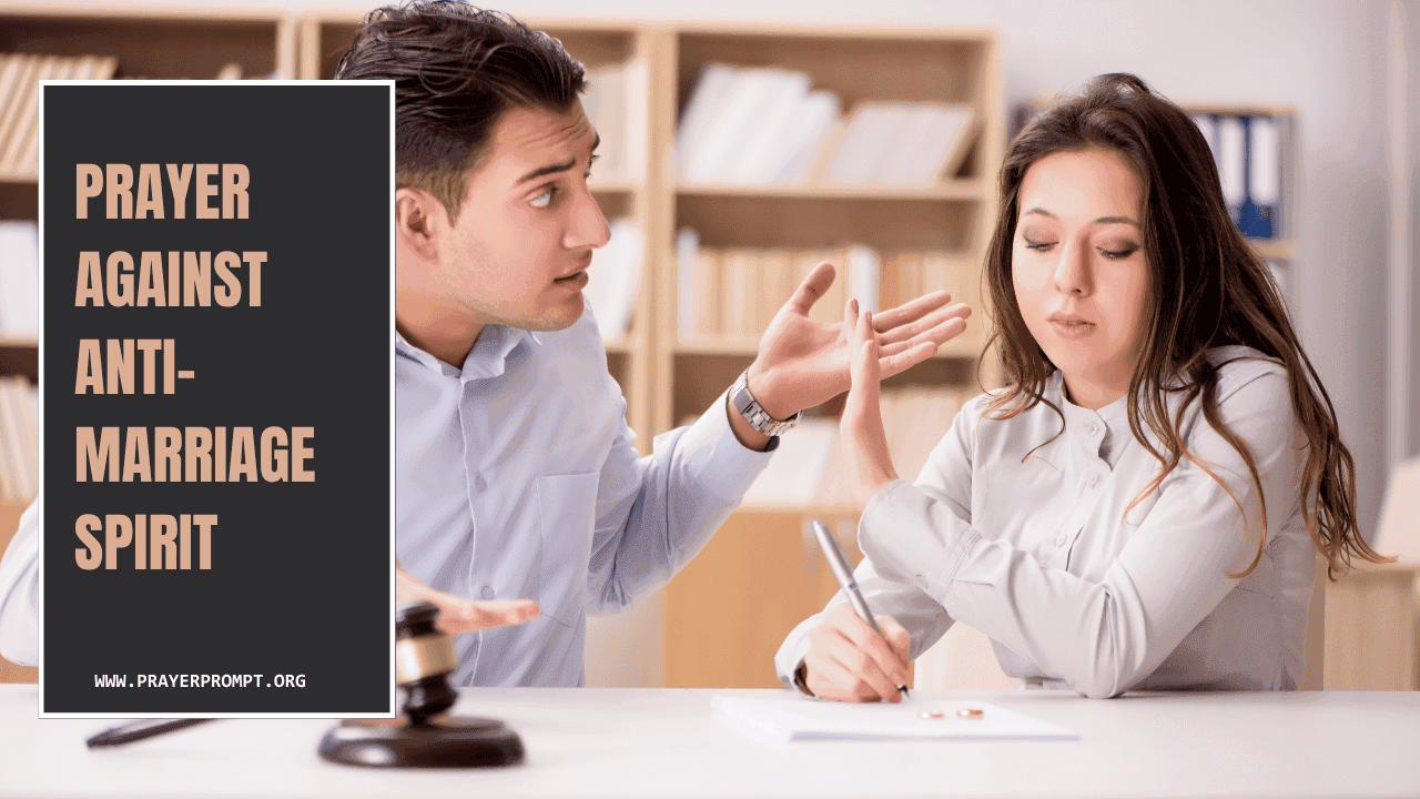 Prayer Against Anti-Marriage Spirit– Break the Yoke of Delay and Rejection 1 Prayer Against Anti-Marriage Spirit– Break the Yoke of Delay and Rejection