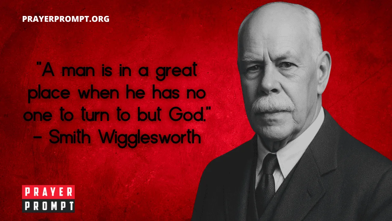 Smith Wigglesworth Quote on Trusting God Alone